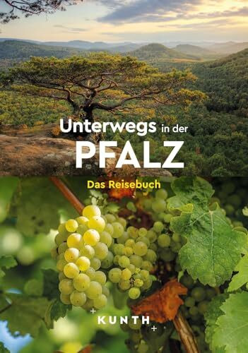 KUNTH Unterwegs in der Pfalz: Das Reisebuch