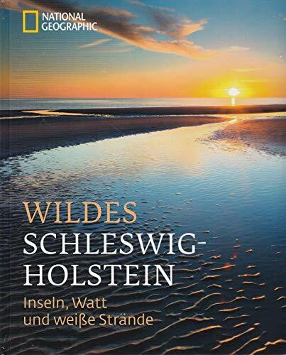 Wildes Schleswig-Holstein: Inseln, Watt und weiße Strände