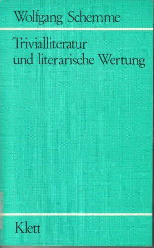 Trivialliteratur und literarische Wertung. Einführung in Methoden und Ergebnisse der Forschung aus didaktischer Sicht