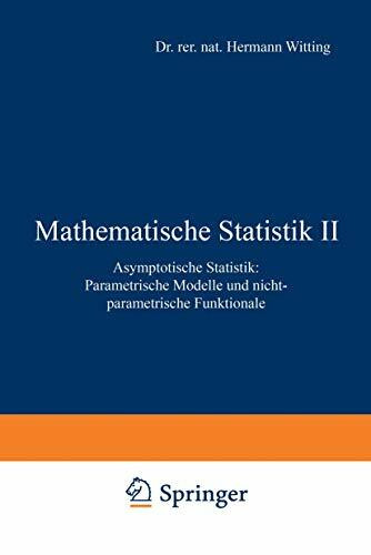 Mathematische Statistik, 2 Bde., Bd.2, Asymptotische Statistik: Asymptotische Statistik: Parametrische Modelle und nichtparametrische Funktionale