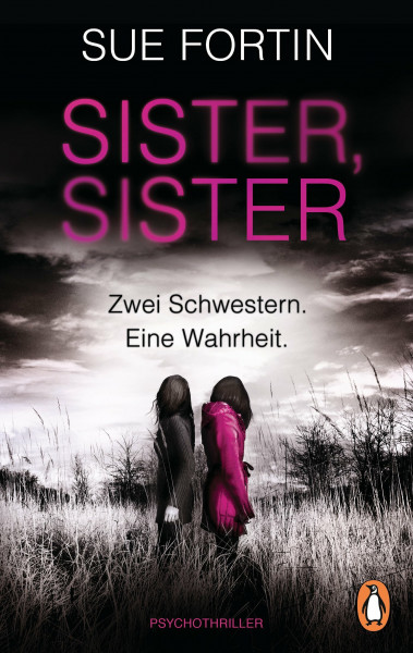 Sister, Sister - Zwei Schwestern. Eine Wahrheit.: Psychothriller