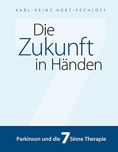 Die Zukunft in Händen: Parkinson und die 7 Sinne Therapie