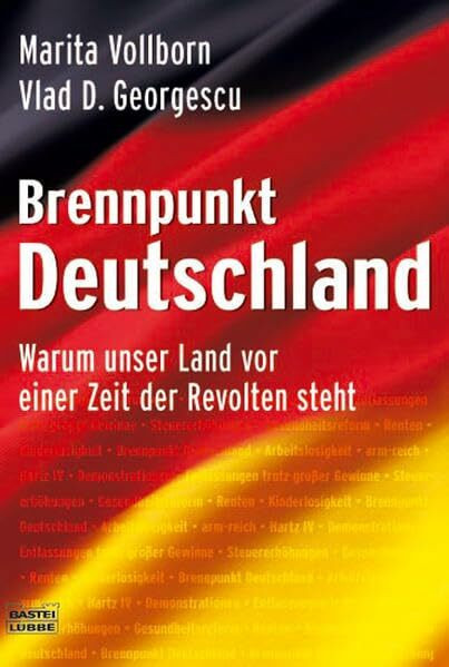 Brennpunkt Deutschland: Warum unser Land vor einer Zeit der Revolten steht (Sachbuch. Bastei Lübbe Taschenbücher)