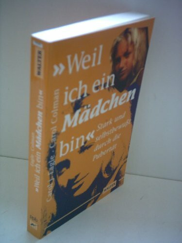 Weil ich ein Mädchen bin. Stark und selbstbewusst durch die Pubertät