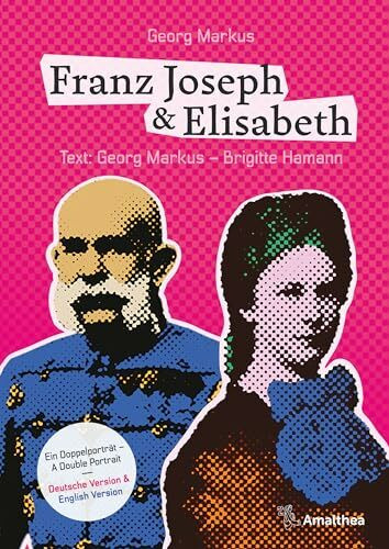 Franz Joseph & Elisabeth. Ein Doppelporträt – A Double Portrait: Die schönsten Bilder, die bes... - Bild 3