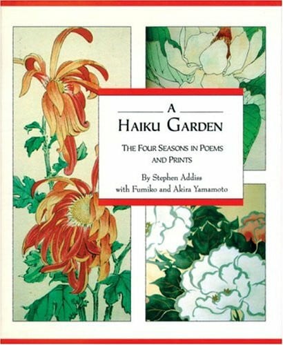 A Haiku Garden: The Four Seasons in Poems and Prints