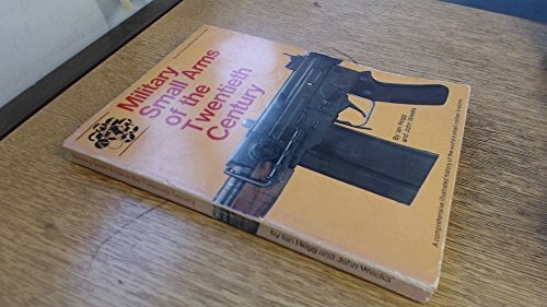 Military small Arms of the Twentieth Century. Military small Arms of the Twentieth Century.