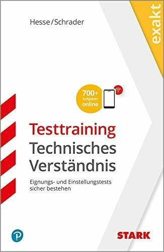 STARK EXAKT - Testtraining Technisches Verständnis: Eignungs- und Einstellungstests sicher bestehen. Mit Online-Zugang (Einstellungs- und Einstiegstests)