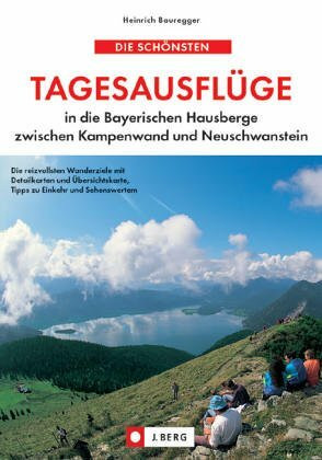 Die schönsten Tagesausflüge in die Bayerischen Hausberge