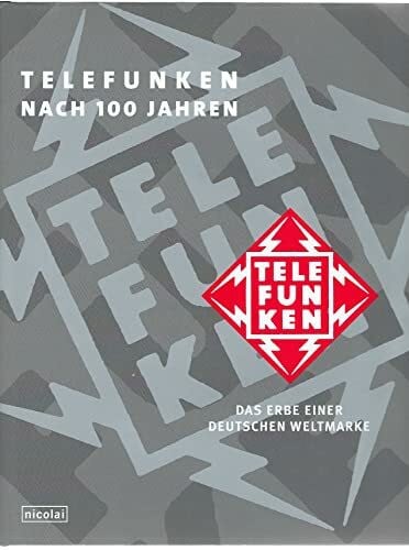 Telefunken nach 100 Jahren: Das Erbe einer deutschen Weltmarke