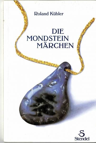 Die Mondsteinmärchen: Das Buch mit dem Edelstein