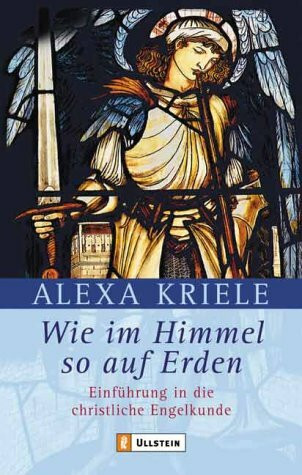 Wie im Himmel so auf Erden. Einführung in die christliche Engelkunde