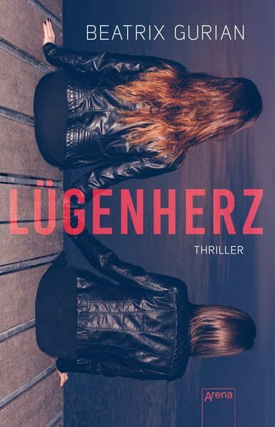 Lügenherz: Thriller
