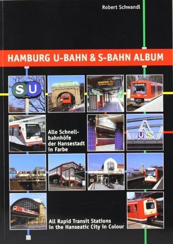 Hamburg U-Bahn & S-Bahn Album: Alle Schnellbahnstationen der Hansestadt in Farbe /All Rapid Transit Stations in the Hanseatic City in Color: Alle ... in Deutschland /Urban Transport in Germany)