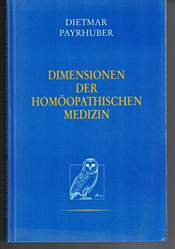 Dimensionen der Homöopathischen Medizin Dimensionen der Homöopathischen Medizin
