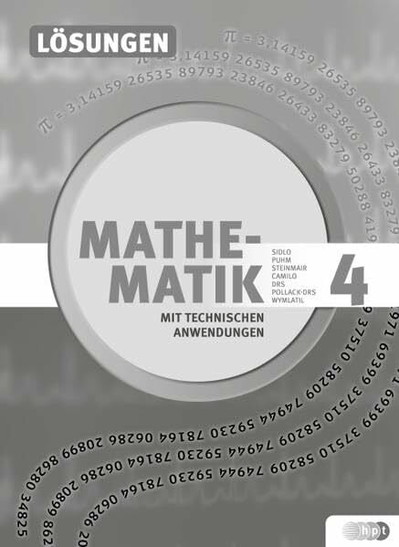 Mathematik mit technischen Anwendungen, Lösungen zu Band 4 – Neubearbeitung nach Lehrplan 2015 (Mathematik mit technischen Anwendungen – neu nach Lehrplan 2015)
