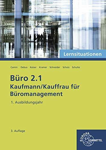 Büro 2.1 - Lernsituationen - 1. Ausbildungsjahr: Kaufmann/Kauffrau für Büromanagement