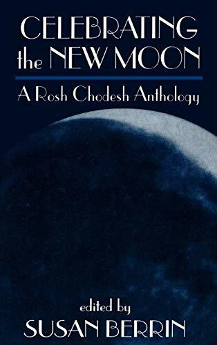 Celebrating the New Moon: A Rosh Chodesh Anthology