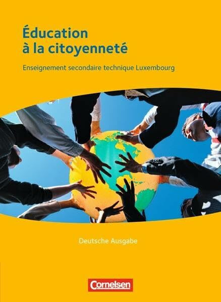 Éducation à la citoyenneté - Berufsbildende Schule Luxemburg: Schülerbuch - Deutsche Fassung: Enseignement secondaire technique Luxembourg. Schülerbuch