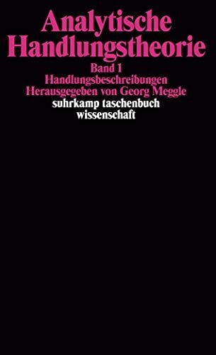 Analytische Handlungstheorie, Bd. 1: Handlungsbeschreibungen: Herausgegeben von Georg Meggle. (2 Bde.) (suhrkamp taschenbuch wissenschaft) Analytische Handlungstheorie, Bd. 1: Handlungsbeschreibungen: Herausgegeben von Georg Meggle. (2 Bde.) (suhrkamp taschenbuch wissenschaft)