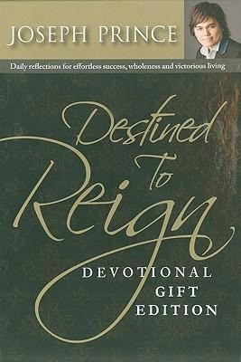 Destined to Reign Devotional, Gift Edition: Daily Reflections for Effortless Success, Wholeness and