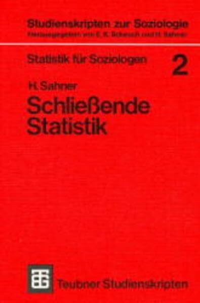 Teubner Studienskripten, Bd.23, Schließende Statistik (Teubner Studienskripten zur Soziologie)