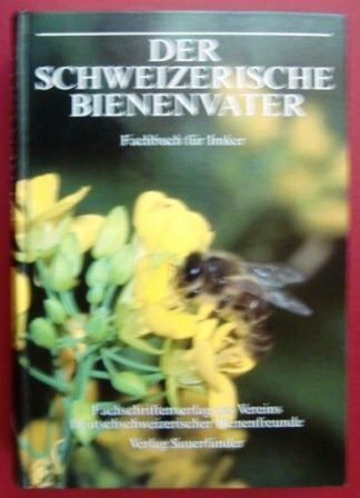 Der Schweizerische Bienenvater. Fachbuch für Imker