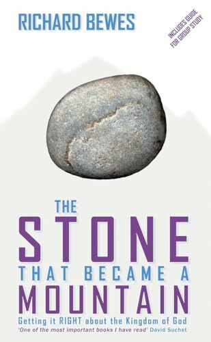 The Stone That Became a Mountain: Getting It Right About the Kingdom of God