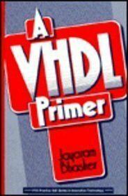 A Vhdl Primer (BCS Practitioner S.)