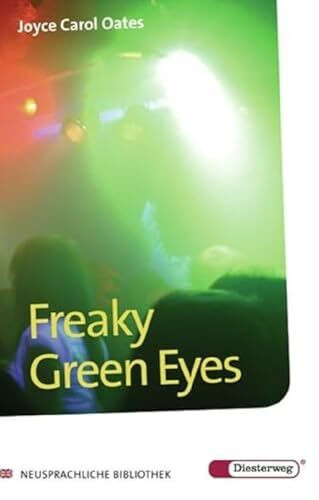Diesterwegs Neusprachliche Bibliothek - Englische Abteilung: Freaky Green Eyes: Textbook (Neusprachliche Bibliothek - Englische Abteilung: Übergangsstufe)