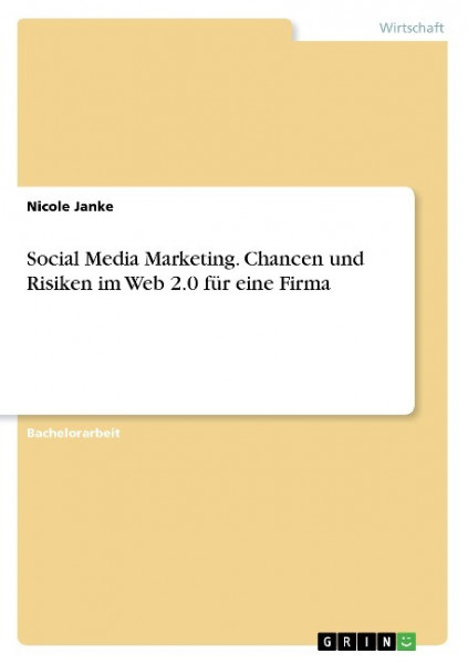 Social Media Marketing. Chancen und Risiken im Web 2.0 für eine Firma