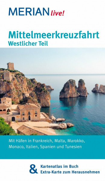 MERIAN live! Reiseführer Mittelmeerkreuzfahrt Westlicher Teil: MERIAN live! - Mit Kartenatlas im Buch und Extra-Karte zum Herausnehmen