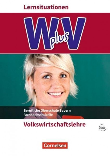 W PLUS V - VWL - FOS/BOS Bayern Jahrgangsstufe 11/12 - Volkswirtschaftslehre