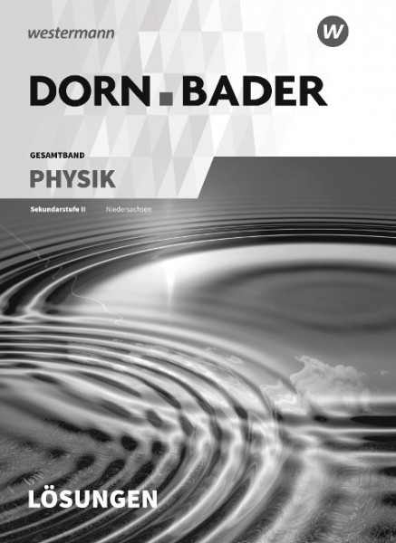 Dorn / Bader Physik SII. Lösungen. Niedersachsen