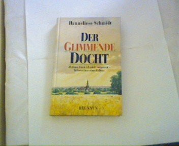 Der glimmende Docht: Mellnow kann ich nicht vergessen - Jahreszeiten eines Lebens (ABCteam-Geschenkbände - Brunnen)
