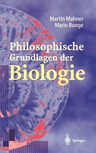 Philosophische Grundlagen der Biologie