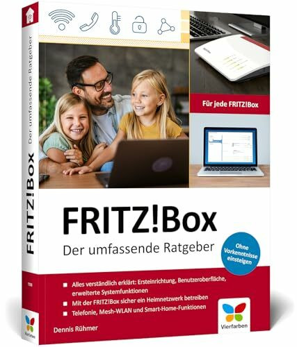 FRITZ!Box: Der umfassende Ratgeber für Ihre FRITZ!Box. Über 450 Seiten Praxiswissen & Schritt-für-Schritt-Anleitungen. Für alle aktuellen Modelle | Inkl. FRITZ!OS 8