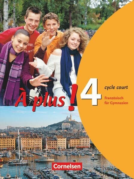 Französich À plus! - Ausgabe 2004 - Band 4 (cycle court) - Schülerbuch: Kartoniert (À plus !: Französisch als 1. und 2. Fremdsprache - Ausgabe 2004)