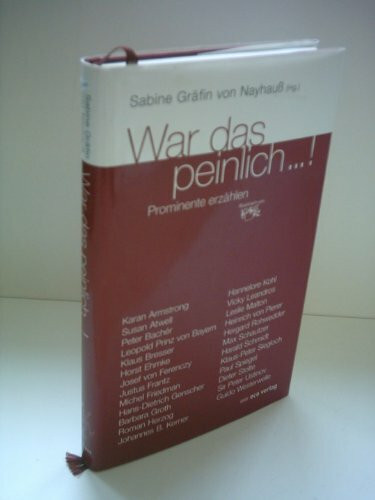 War das peinlich . . . ! Prominente erzählen
