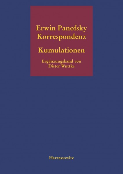 Kumulationen Ergänzungsband zur Erwin-Panofsky-Korrespondenz 1910 bis 1968