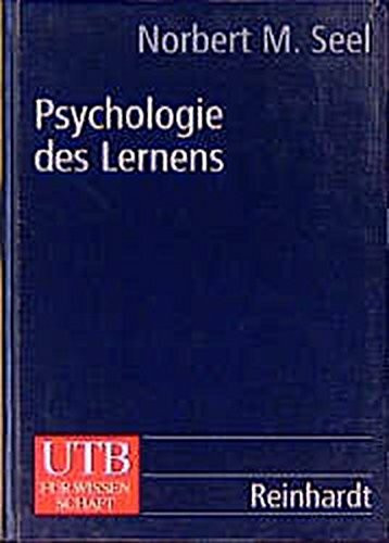 Psychologie des Lernens: Lehrbuch für Pädagogen und Psychologen (Uni-Taschenbücher L)