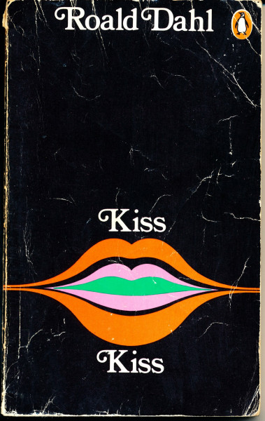 Kiss Kiss: A mind-bending collection of stories monstrous and macabre
