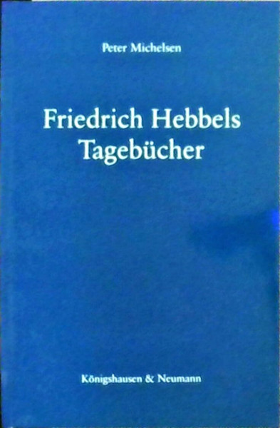 Friedrich Hebbels Tagebücher: Eine Analyse