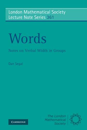 Words: Notes on Verbal Width in Groups (London Mathematical Society Lecture Note, 361, Band 361)