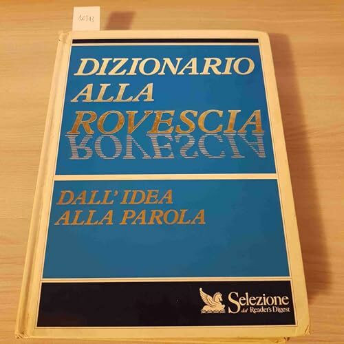 Dizionario alla rovescia. Dall'idea alla parola (Scuola e famiglia)