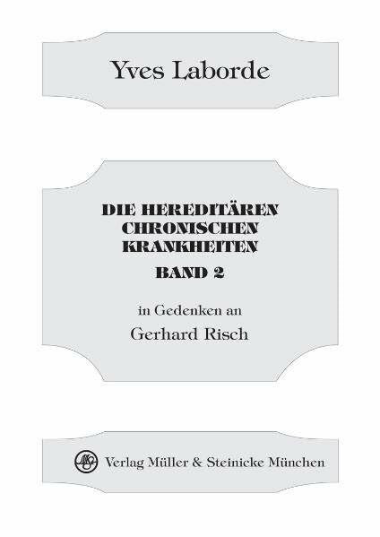 Die hereditären chronischen Krankheiten Band 2: In Gedenken an Gerhard Risch