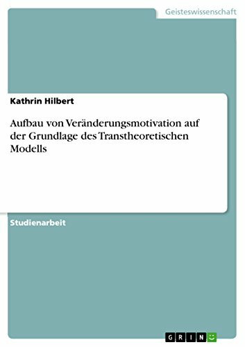 Aufbau von Veränderungsmotivation auf der Grundlage des Transtheoretischen Modells