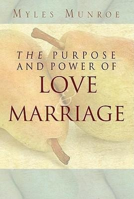 Purpose and Power of Love and Marriage