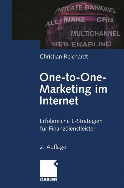 One-to-One- Marketing im Internet: Erfolgreiche E-Strategien für Finanzdienstleister
