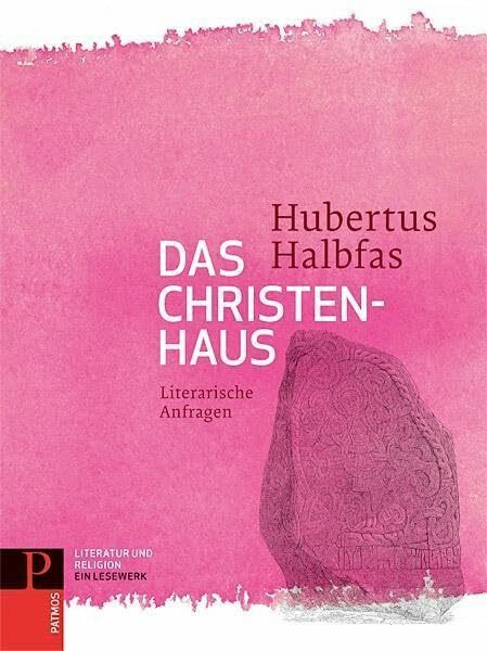 Literatur und Religion: Ein Lesewerk / Das Christenhaus: Literarische Anfragen Band 1